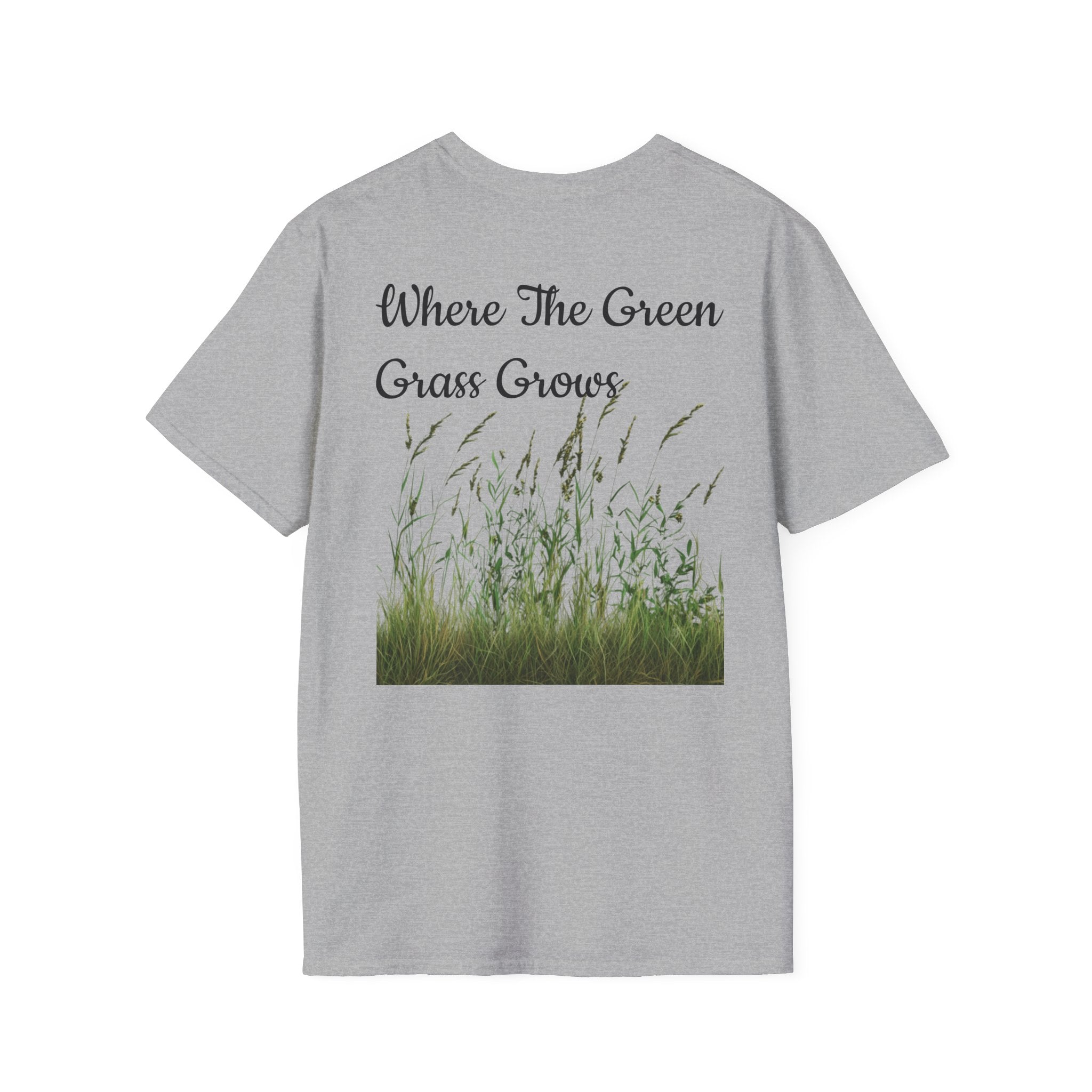 Where The Green Grass Grows T-Shirt