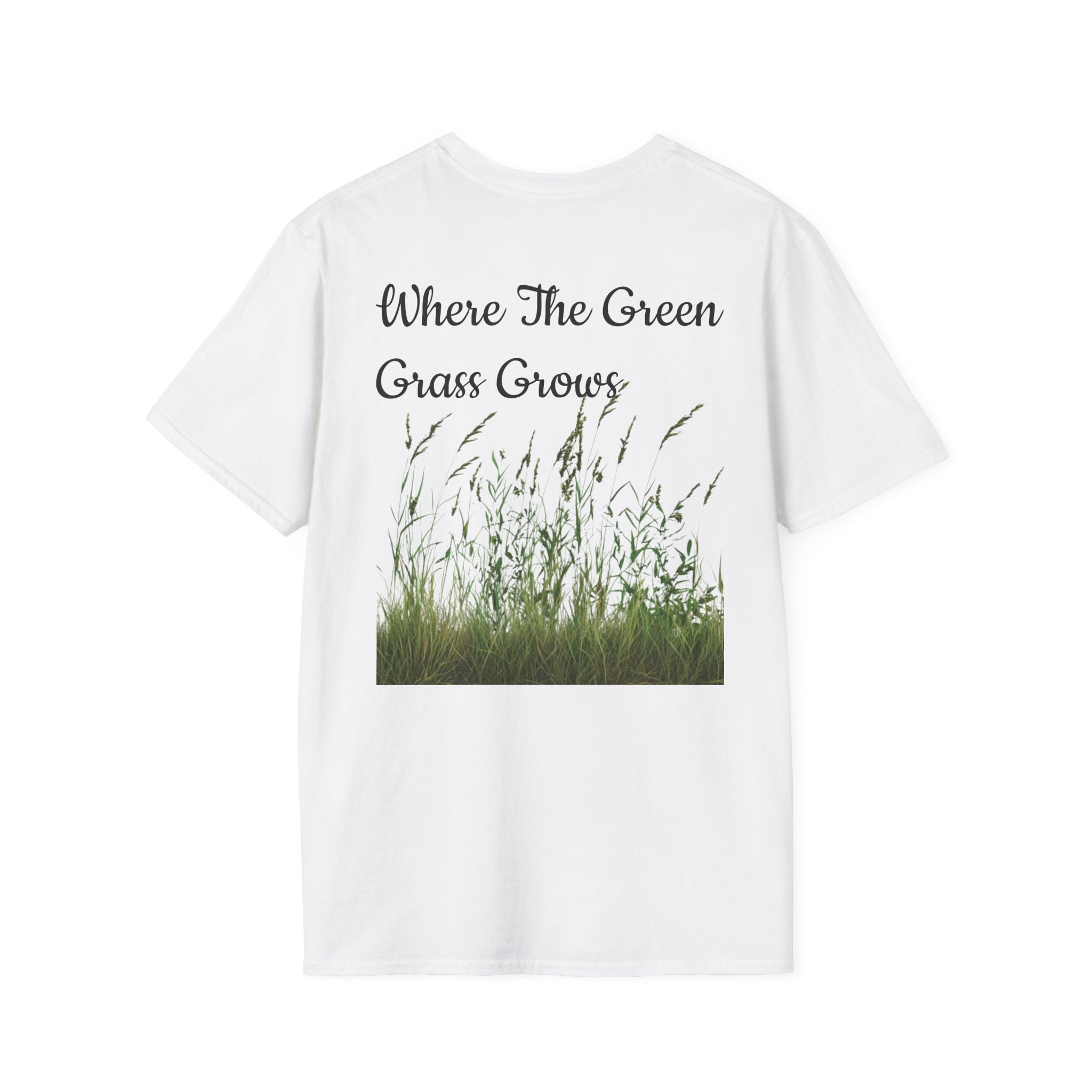 Where The Green Grass Grows T-Shirt