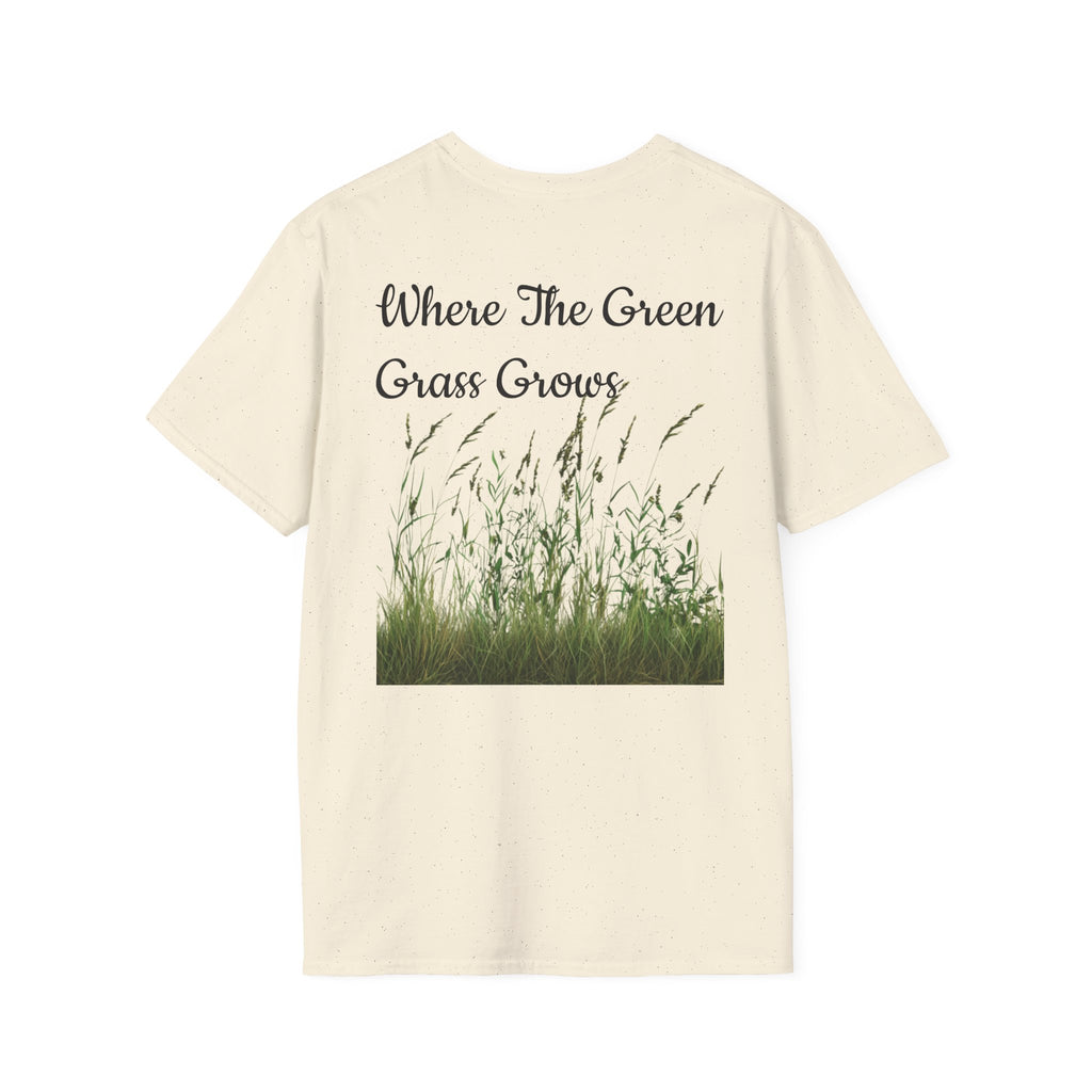 Where The Green Grass Grows T-Shirt
